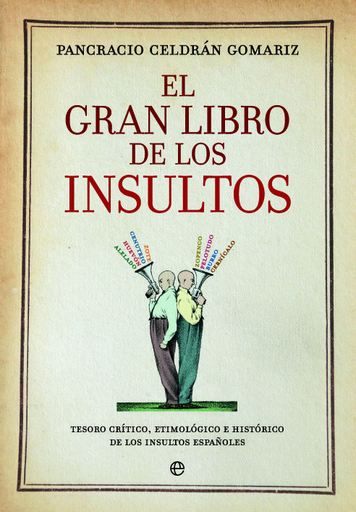 [9788490606735] EL GRAN LIBRO DE LOS INSULTOS