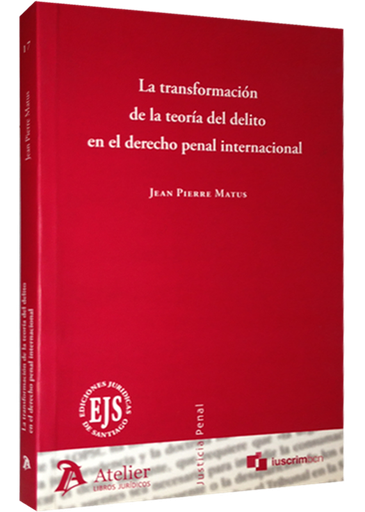 [9788496758636] LA TRANSFORMACIÓN DE LA TEORÍA DEL DELITO EN EL DERECHO PENAL INTERNACIONAL
