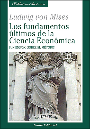 [9788472095779] LOS FUNDAMENTOS ÚLTIMOS DE LA CIENCIA ECONÓMICA