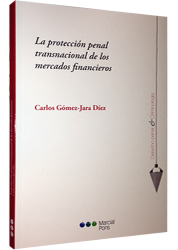 [9788415948551] LA PROTECCIÓN PENAL TRANSNACIONAL DE LOS MERCADOS FINANCIEROS
