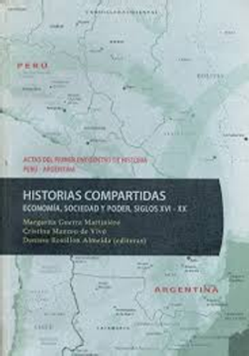 [9789972832314] HISTORIAS COMPARTIDAS: ECONOMÍA, SOCIEDAD Y PODER, SIGLOS XVI - XX