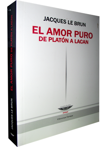 [9789872127435] EL AMOR PURO DE PLATÓN A LACAN