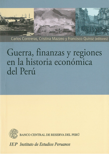 [9789972512759] GUERRA, FINANZAS Y REGIONES EN LA HISTORIA ECONÓMICA DEL PERÚ