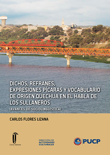[9786124095962] DICHOS, REFRANES, EXPRESIONES PÍCARAS Y VOCABULARIO DE ORIGEN QUECHUA EN EL HABLA DE LOS SULLANEROS