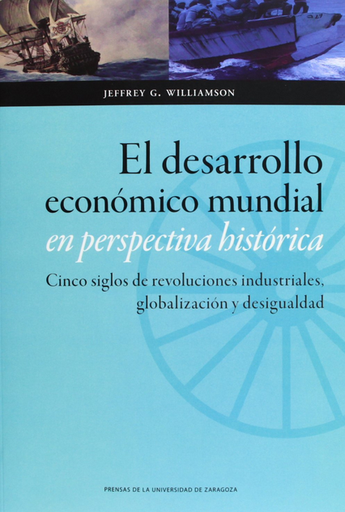 [9788415538677] EL DESARROLLO ECONÓMICO MUNDIAL EN PERSPECTIVA HISTÓRICA