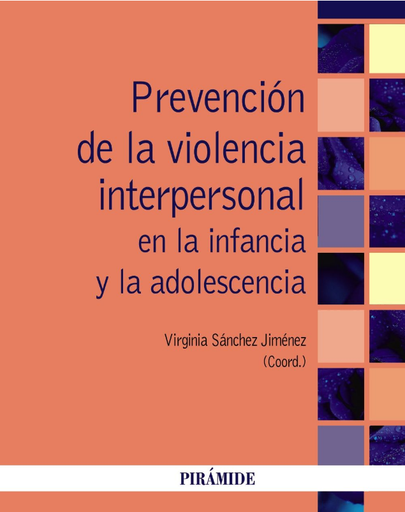 [9788436840971] PREVENCIÓN DE LA VIOLENCIA INTERPERSONAL EN LA INFANCIA Y LA ADOLESCENCIA