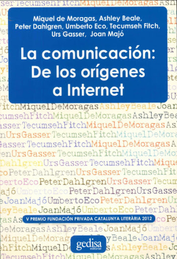 [9788497847322] LA COMUNICACIÓN: DE LOS ORÍGENES A INTERNET