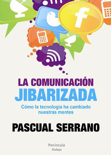 [9788499421926] LA COMUNICACIÓN JIBARIZADA