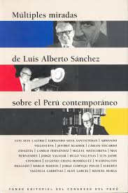 [9972755991] MÚLTIPLES MIRADAS DE LUIS ALBERTO SÁNCHEZ SOBRE EL PERÚ CONTEMPORÁNEO
