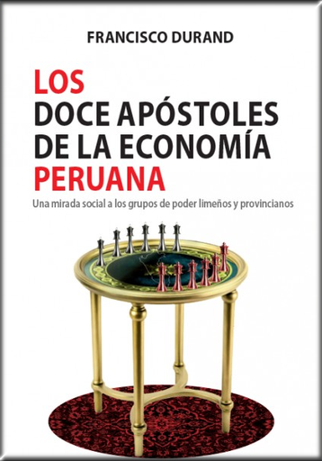 [9786123172763] LOS DOCE APÓSTOLES DE LA ECONOMÍA PERUANA