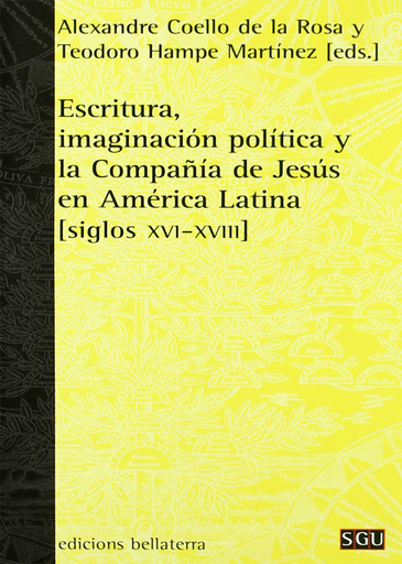 [9788472905269] ESCRITURA, IMAGINACIÓN POLÍTICA Y LA COMPAÑIA DE JESÚS EN AMÉRICA LATINA