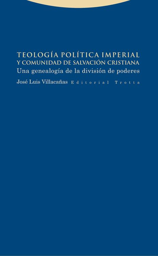 [9788498796278] TEOLOGÍA POLÍTICA IMPERIAL Y COMUNIDAD DE SALVACIÓN CRISTIANA