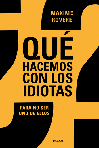 [9788449336812] ¿QUÉ HACEMOS CON LOS IDIOTAS?