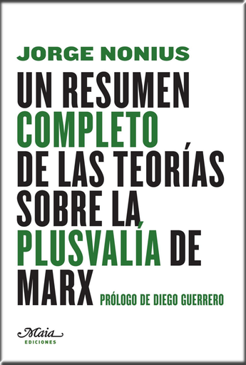 [9788492724680] UN RESUMEN COMPLETO DE LAS TEORÍAS SOBRE LA PLUSVALÍA DE MARX