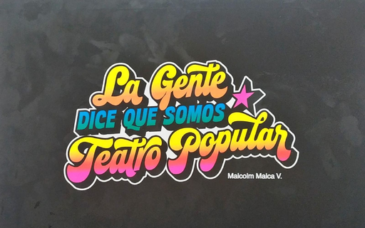 [9786124709937] LA GENTE DICE QUE SOMOS TEATRO POPULAR