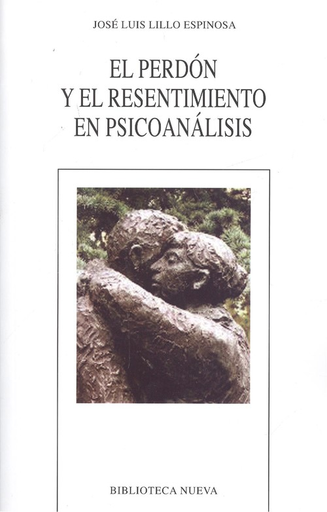 [9788416345137] EL PERDÓN Y EL RESENTIMIENTO EN PSICOANÁLISIS