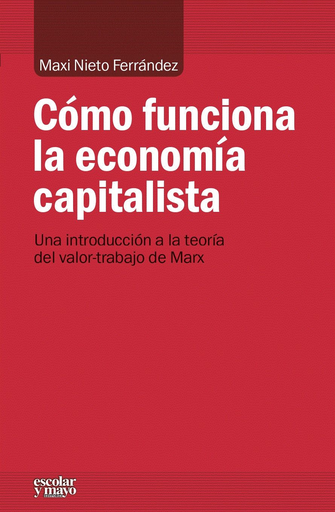 [9788416020218] CÓMO FUNCIONA LA ECONOMÍA CAPITALISTA