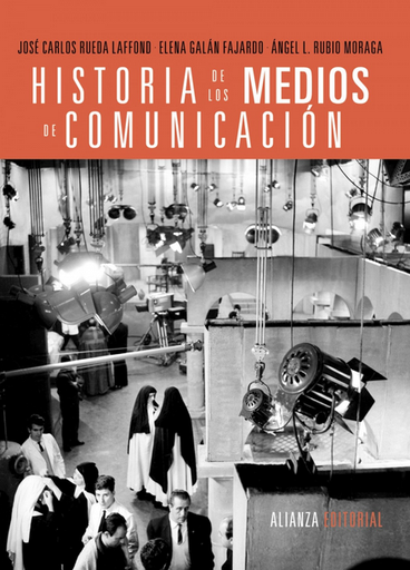 [9788420689524] HISTORIA DE LOS MEDIOS DE COMUNICACIÓN
