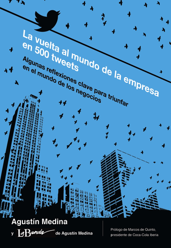 [9788436831191] LA VUELTA AL MUNDO DE LA EMPRESA EN 500 TWEETS