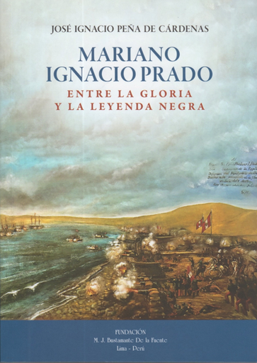 [9786125018021] MARIANO IGNACIO PRADO: ENTRE LA GLORIA Y LA LEYENDA NEGRA