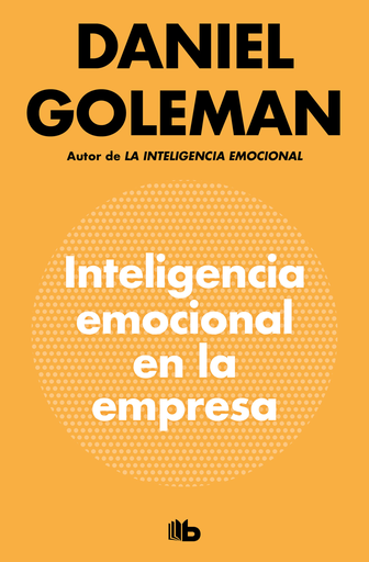 [9788490709214] INTELIGENCIA EMOCIONAL EN LA EMPRESA