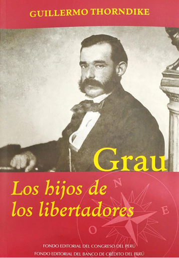 [9972221016] GRAU 1: LOS HIJOS DE LOS LIBERTADORES