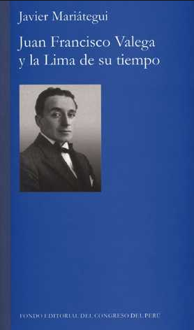 [9972755630] JUAN FRANCISCO VALEGA Y LA LIMA DE SU TIEMPO
