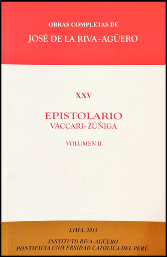 [9789972832765] OBRAS COMPLETAS DE JOSÉ DE LA RIVA-AGÜERO XXV: EPISTOLARIO VACCARI-ZÚÑIGA (Vol. II)