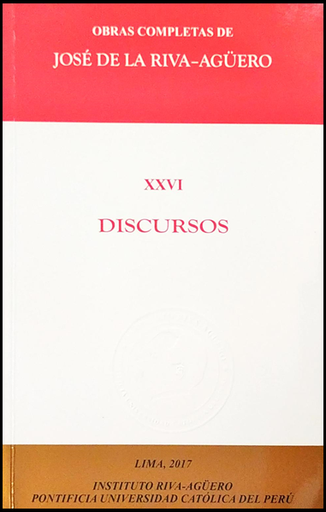 [9789972832918] OBRAS COMPLETAS DE JOSÉ DE LA RIVA-AGÜERO XXVI: DISCURSOS