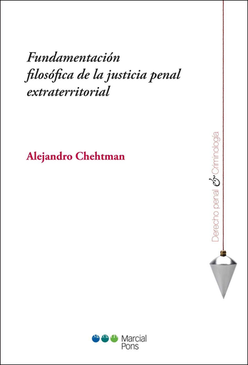 [9788415948308] FUNDAMENTACIÓN FILOSÓFICA DE LA JUSTICIA PENAL EXTRATERRITORIAL