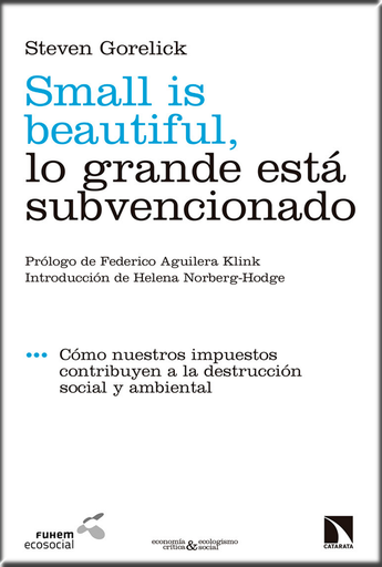 [9788490977255] SMALL IS BEAUTIFUL, LO GRANDE ESTÁ SUBVENCIONADO