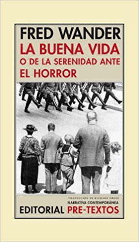 [9788492913701] LA BUENA VIDA O DE LA SERENIDAD ANTE EL HORROR
