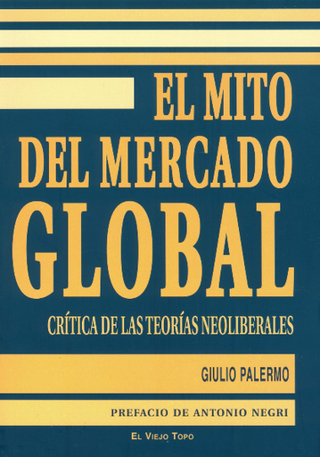 [9788492616039] EL MITO DEL MERCADO GLOBAL