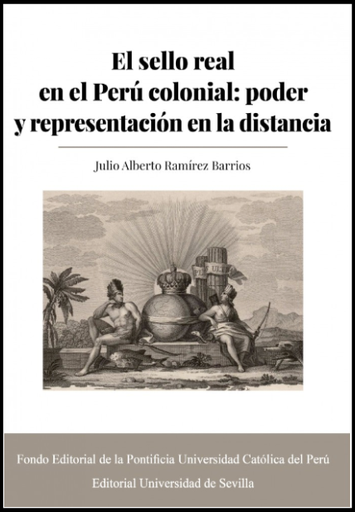 [9786123176358] EL SELLO REAL EN EL PERÚ COLONIAL