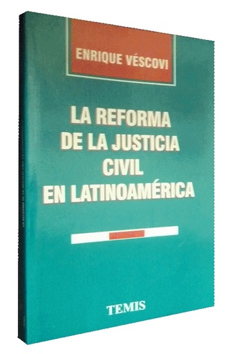 [000753] LA REFORMA DE LA JUSTICIA CIVIL EN LATINOAMÉRICA