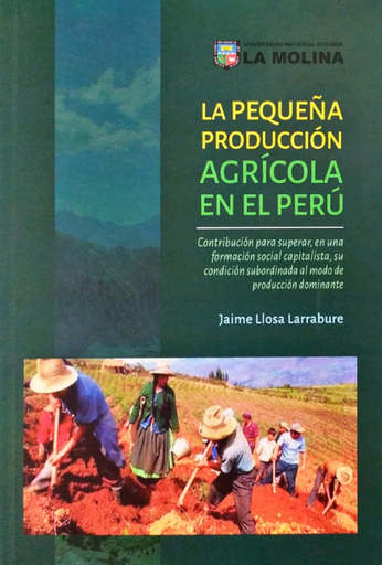[9786124387586] LA PEQUEÑA PRODUCCIÓN AGRÍCOLA EN EL PERÚ