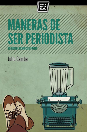 [9788494124594] MANERAS DE SER PERIODISTA