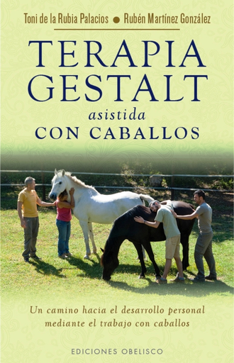 [9788491110255] TERAPIA GESTALT ASISTIDA CON CABALLOS