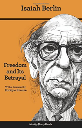 [9780691157573] FREEDOM AND ITS BETRAYAL: Six Enemies of Human Liberty