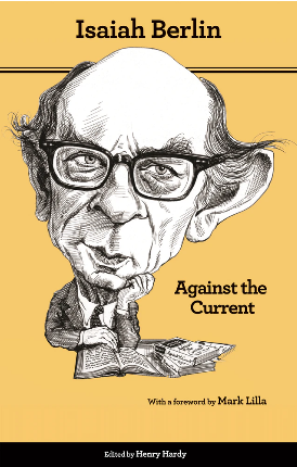 [9780691156101] AGAINST THE CURRENT: Essays in the History of Ideas
