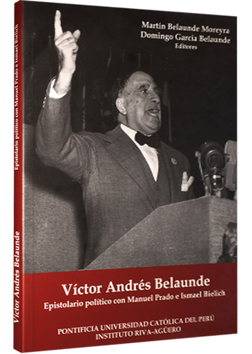 [9789972832376] VÍCTOR ANDRÉS BELAÚNDE: EPISTOLARIO POLÍTICO CON MANUEL PRADO E ISMAEL BIELICH