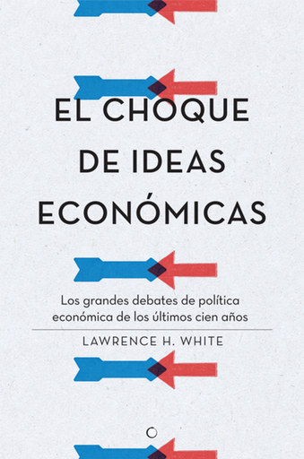 [9788495348968] EL CHOQUE DE IDEAS ECONÓMICAS