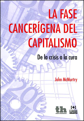 [9788416349104] LA FASE CANCERÍGENA DEL CAPITALISMO