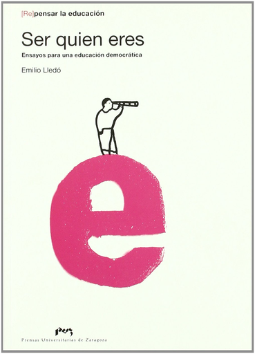 [9788492521982] SER QUIEN ERES: ENSAYOS PARA UNA EDUCACIÓN