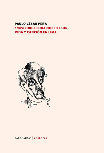 [9786124192739] 1945: JORGE EDUARDO EIELSON, VIDA Y CANCIÓN EN LIMA