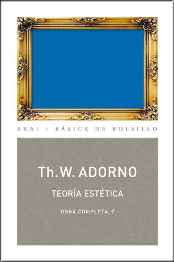 [9788446016700] TEORÍA ESTÉTICA (Obra Completa, 7)