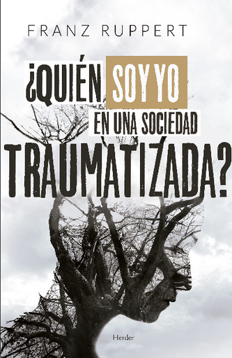 [9788425442940] ¿QUIÉN SOY YO EN UNA SOCIEDAD TRAUMATIZADA?