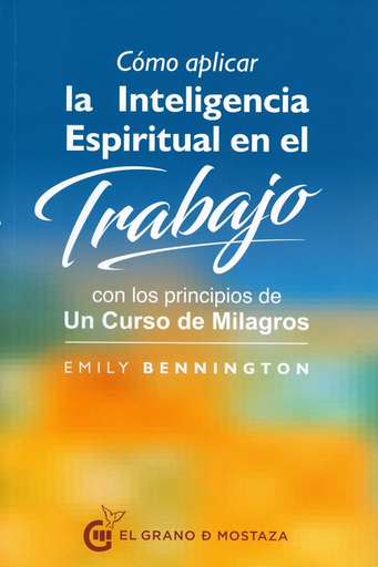 [9788494679865] CÓMO APLICAR LA INTELIGENCIA ESPIRITUAL EN EL TRABAJO