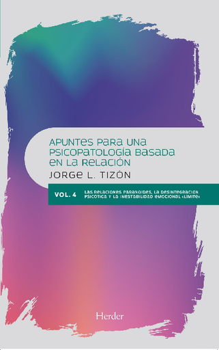 [9788425445972] APUNTES PARA UNA PSICOPATOLOGÍA BASADA EN LA RELACIÓN Vol 04
