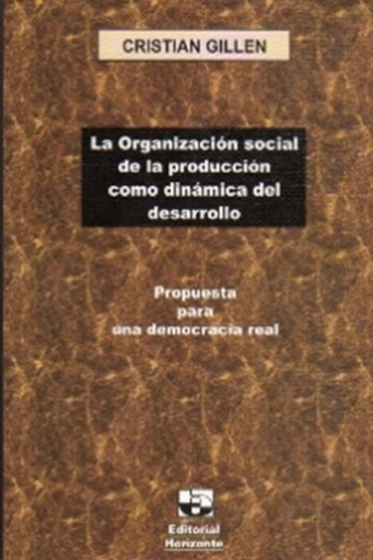 [0000000061722] LA ORGANIZACIÓN SOCIAL DE LA PRODUCCIÓN COMO DINÁMICA DEL DESARROLLO